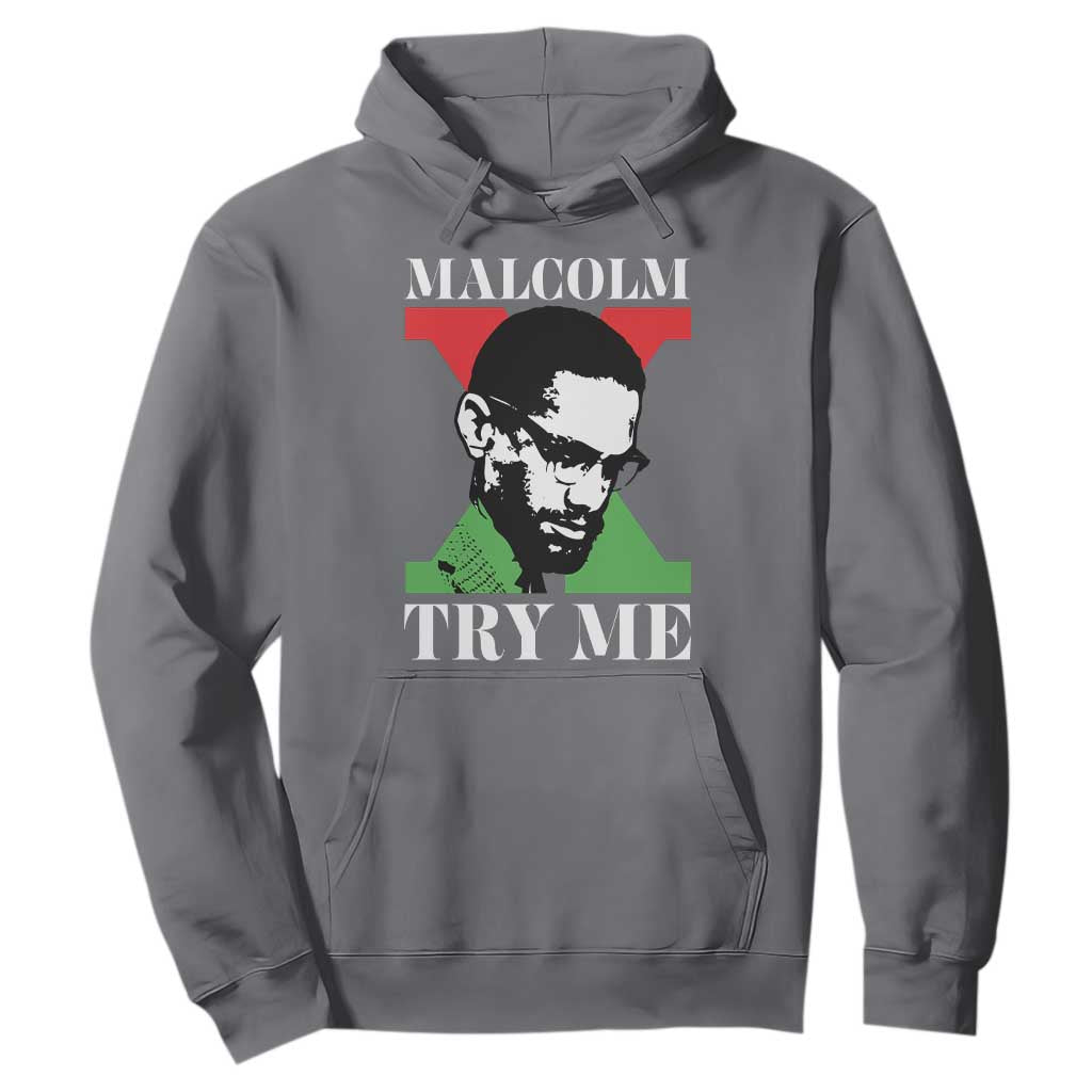 Malcolm X Try Me Hoodie American Civil Rights Leader Quote - African Pride