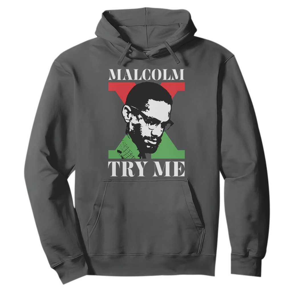 Malcolm X Try Me Hoodie American Civil Rights Leader Quote - African Pride