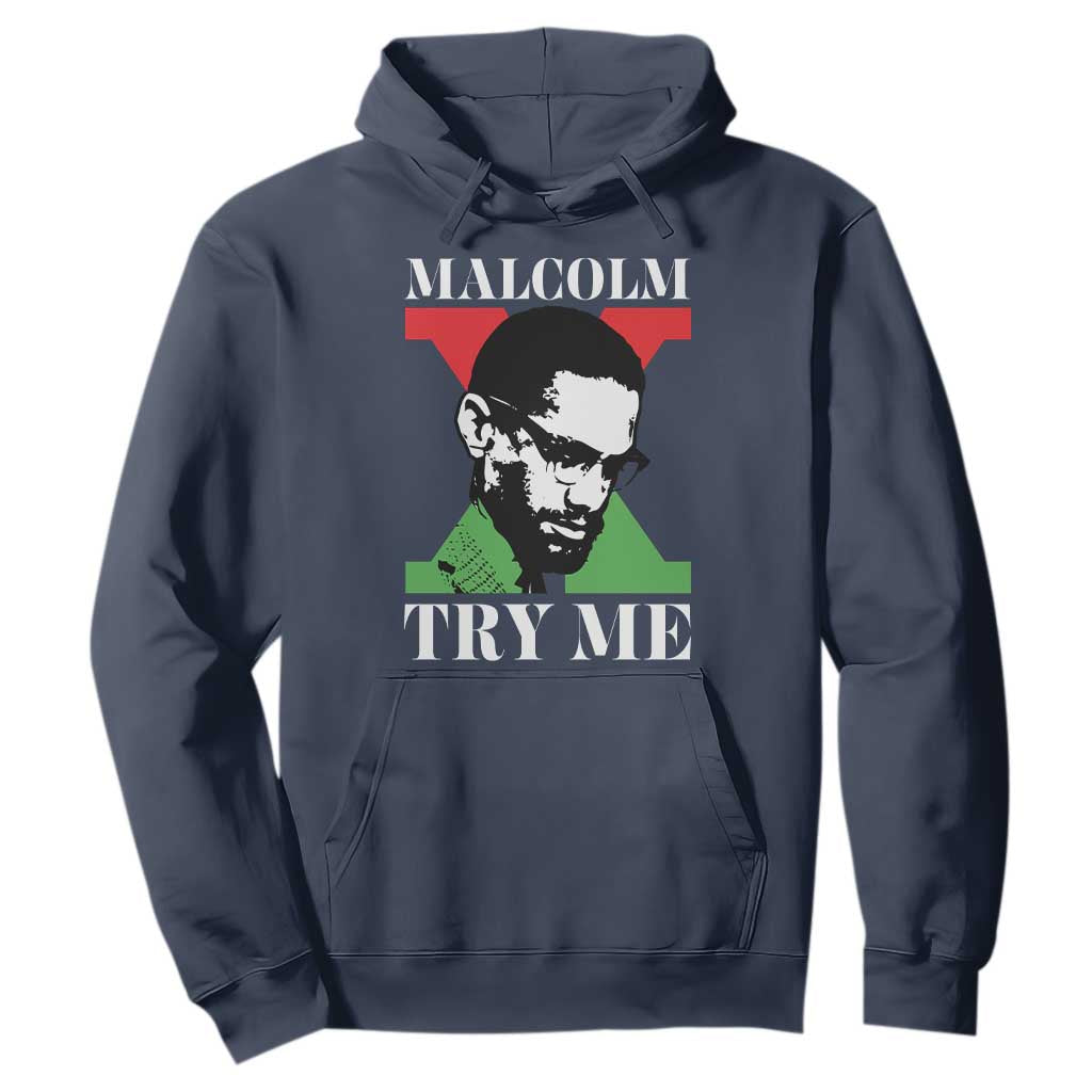 Malcolm X Try Me Hoodie American Civil Rights Leader Quote - African Pride