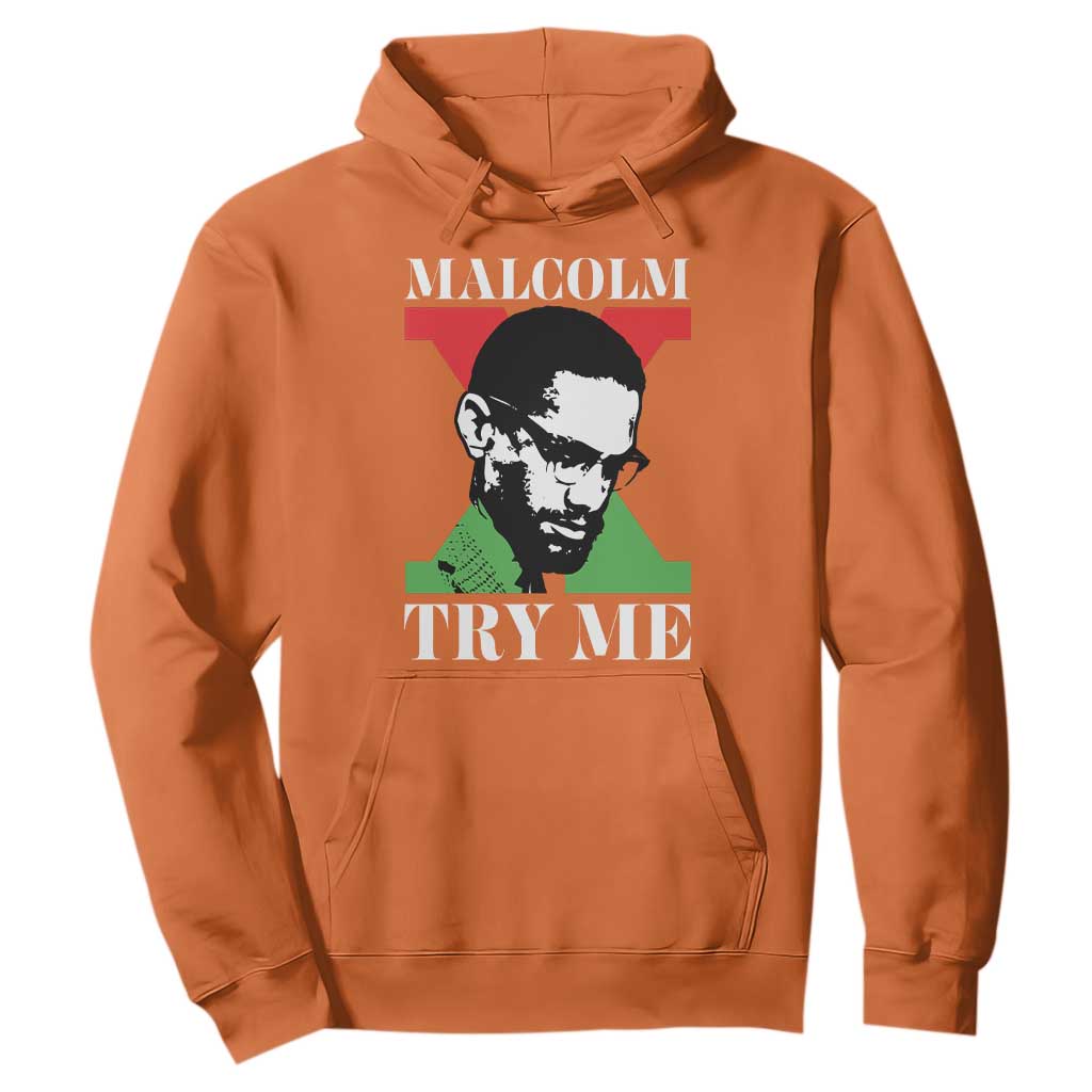 Malcolm X Try Me Hoodie American Civil Rights Leader Quote - African Pride