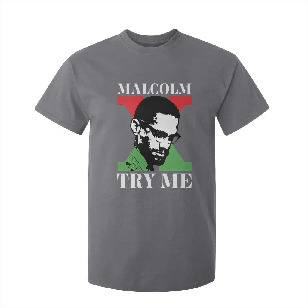 Malcolm X Try Me T Shirt For Kid American Civil Rights Leader Quote - African Pride