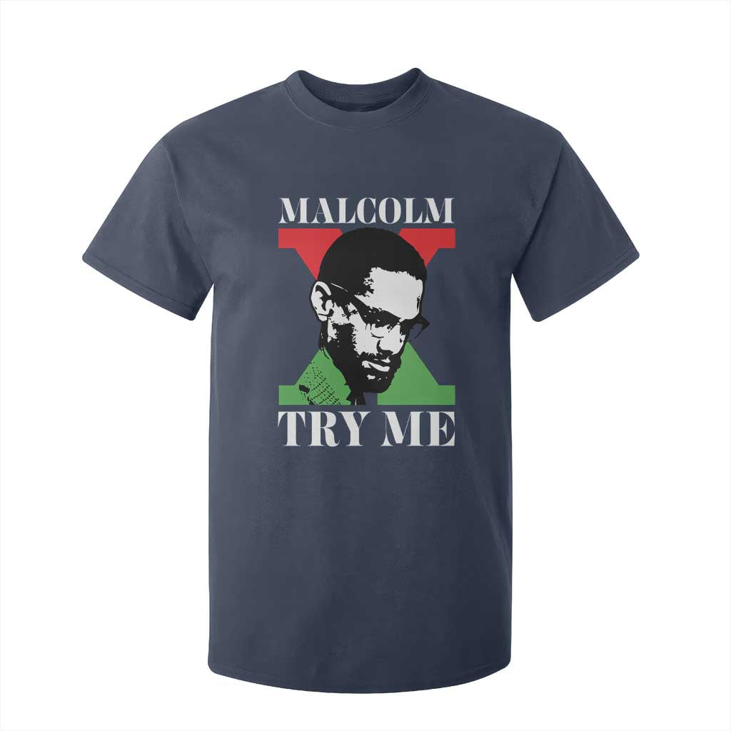 Malcolm X Try Me T Shirt For Kid American Civil Rights Leader Quote - African Pride