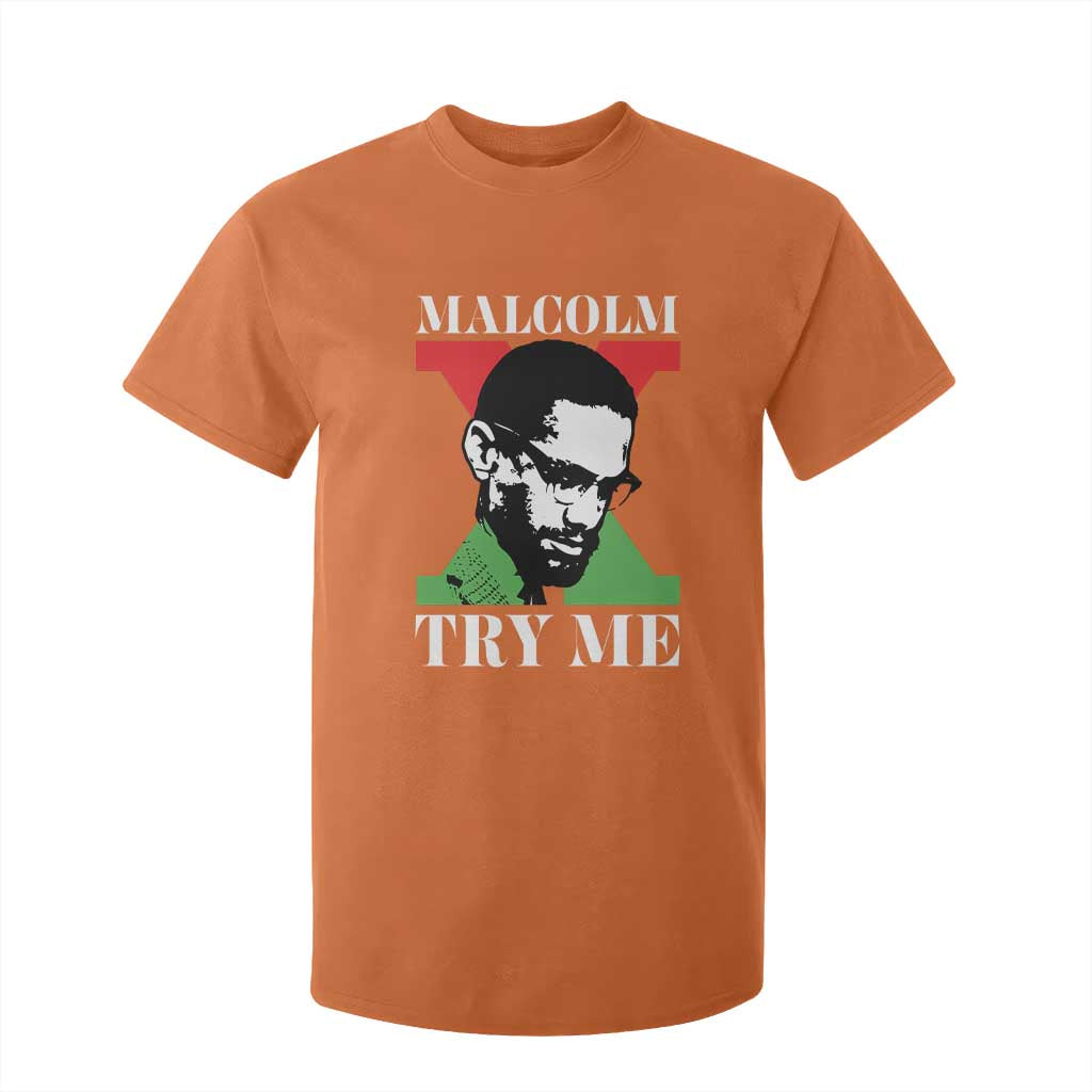 Malcolm X Try Me T Shirt For Kid American Civil Rights Leader Quote - African Pride
