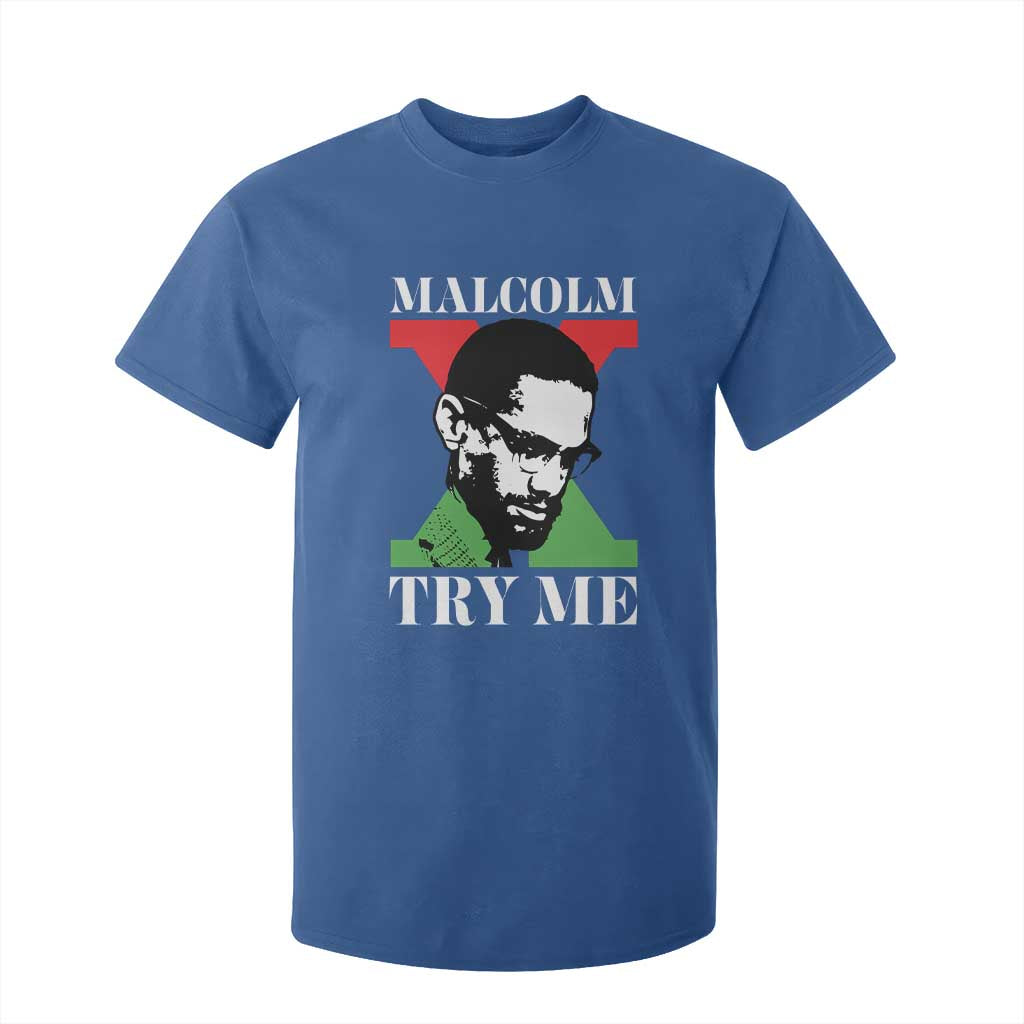 Malcolm X Try Me T Shirt For Kid American Civil Rights Leader Quote - African Pride