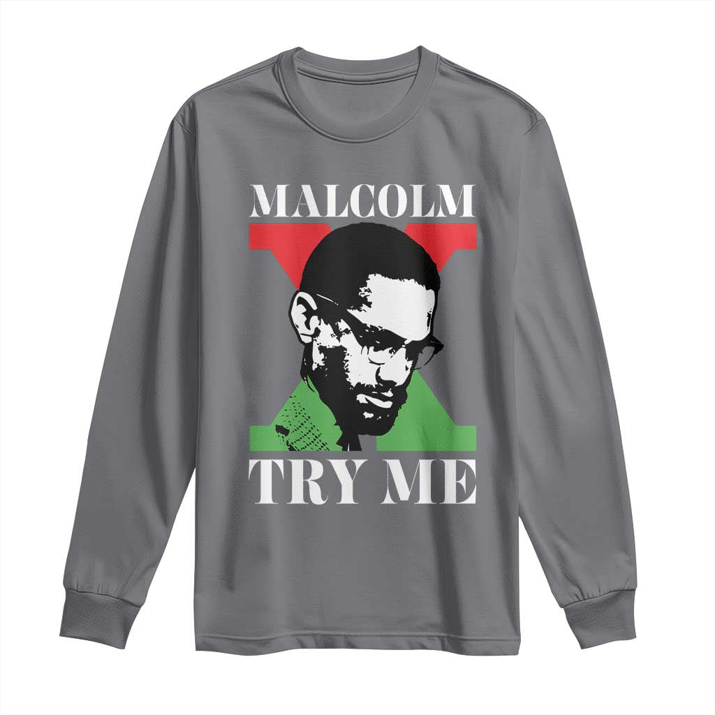 Malcolm X Try Me Long Sleeve Shirt American Civil Rights Leader Quote - African Pride