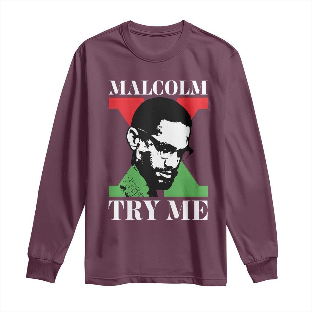Malcolm X Try Me Long Sleeve Shirt American Civil Rights Leader Quote - African Pride