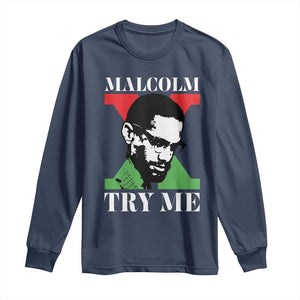 Malcolm X Try Me Long Sleeve Shirt American Civil Rights Leader Quote - African Pride