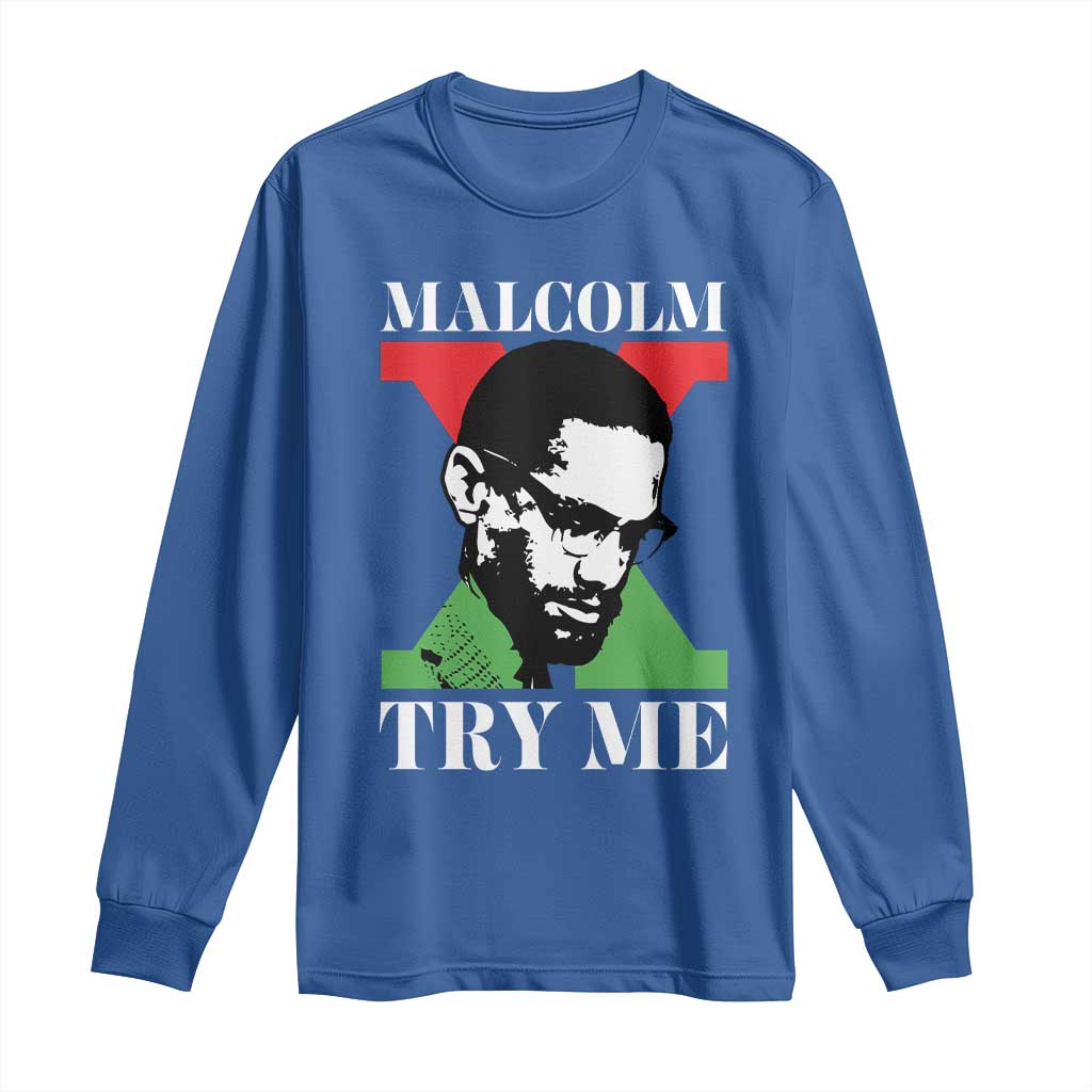 Malcolm X Try Me Long Sleeve Shirt American Civil Rights Leader Quote - African Pride