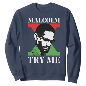 Malcolm X Try Me Sweatshirt American Civil Rights Leader Quote - African Pride