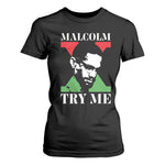 Malcolm X Try Me T Shirt For Women American Civil Rights Leader Quote - African Pride