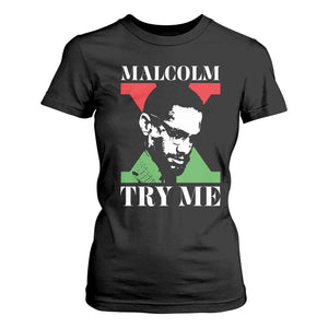 Malcolm X Try Me T Shirt For Women American Civil Rights Leader Quote - African Pride