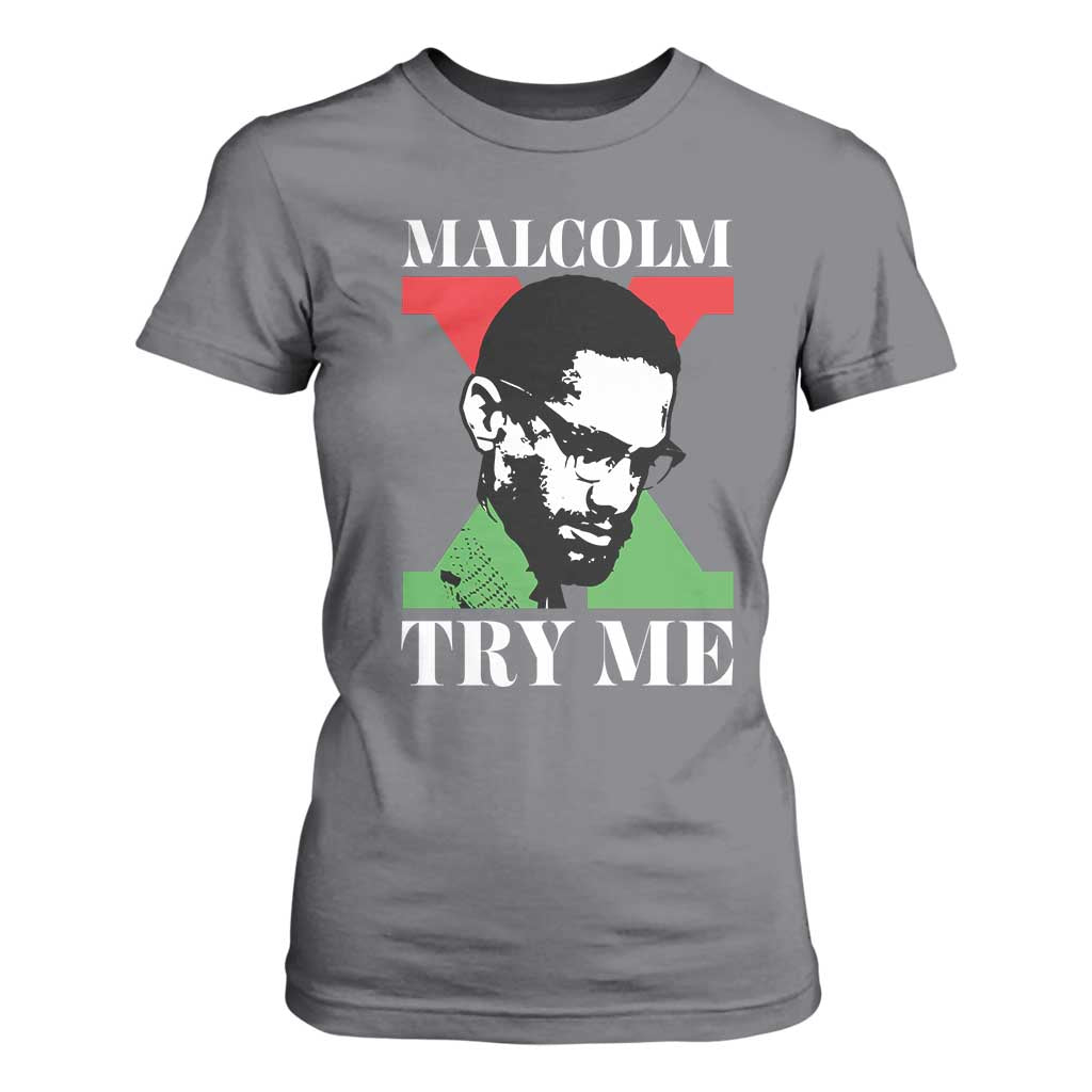 Malcolm X Try Me T Shirt For Women American Civil Rights Leader Quote - African Pride