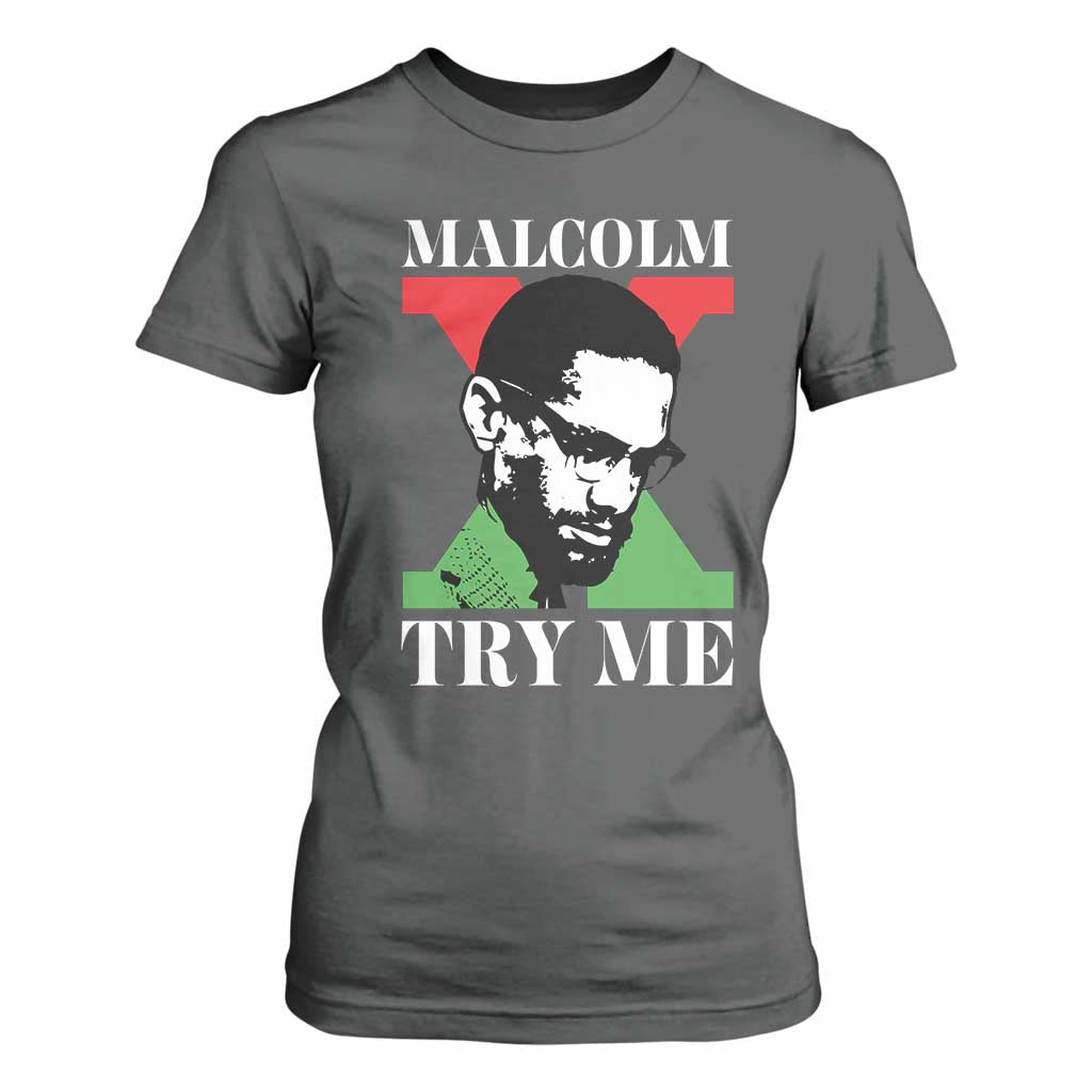 Malcolm X Try Me T Shirt For Women American Civil Rights Leader Quote - African Pride