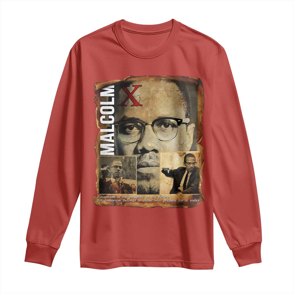 Education Is The Passport To The Future Long Sleeve Shirt Malcolm X Quote