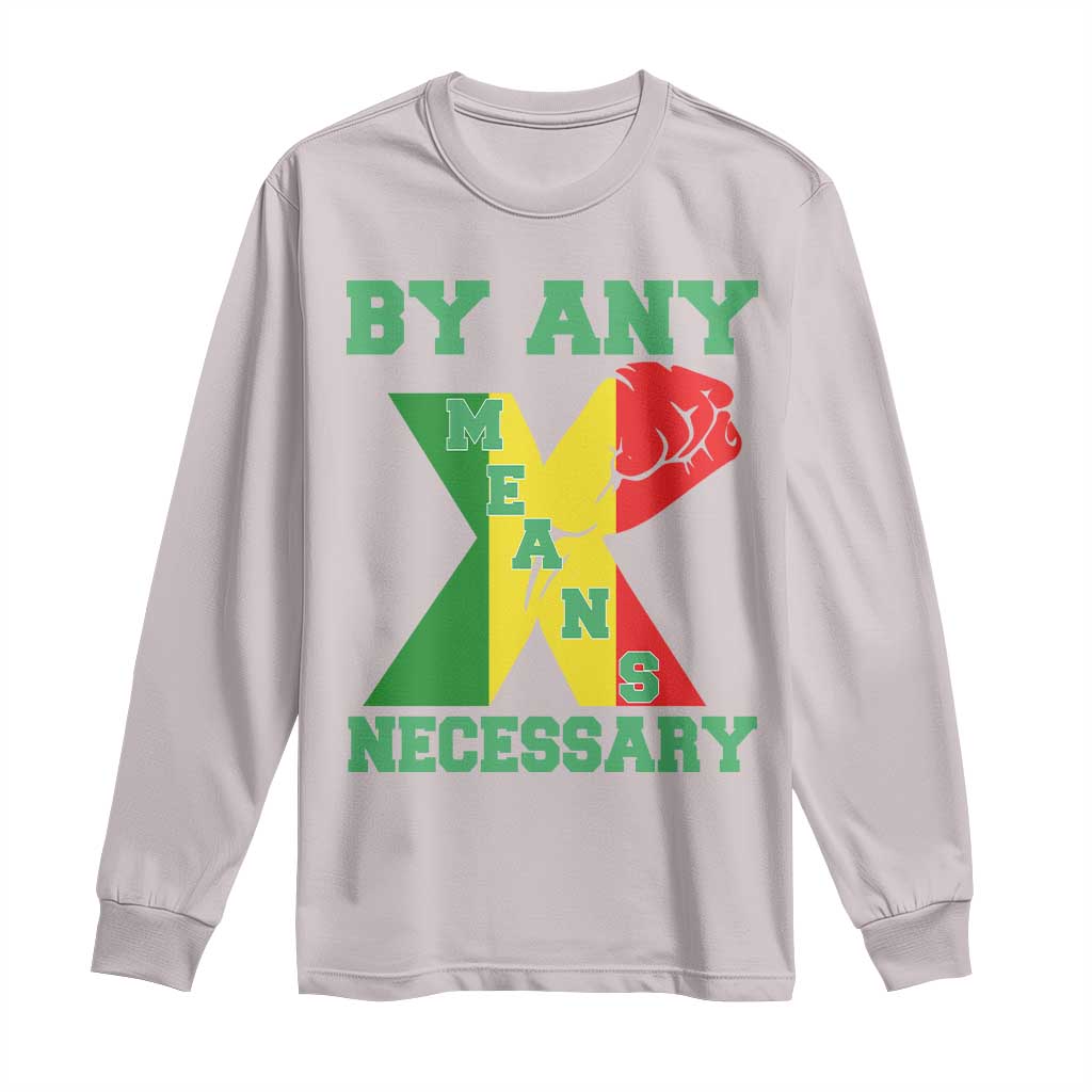 By Any Means Necessary Long Sleeve Shirt African American Black History Month - African Pride