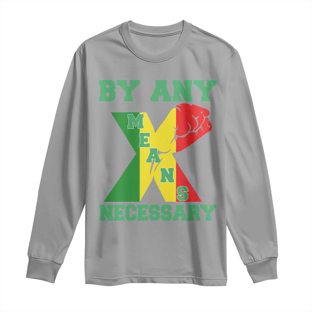 By Any Means Necessary Long Sleeve Shirt African American Black History Month - African Pride