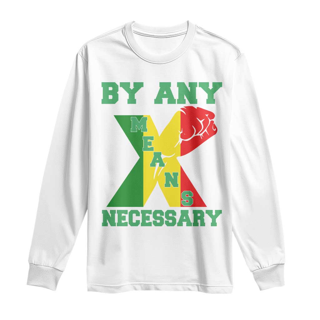 By Any Means Necessary Long Sleeve Shirt African American Black History Month - African Pride