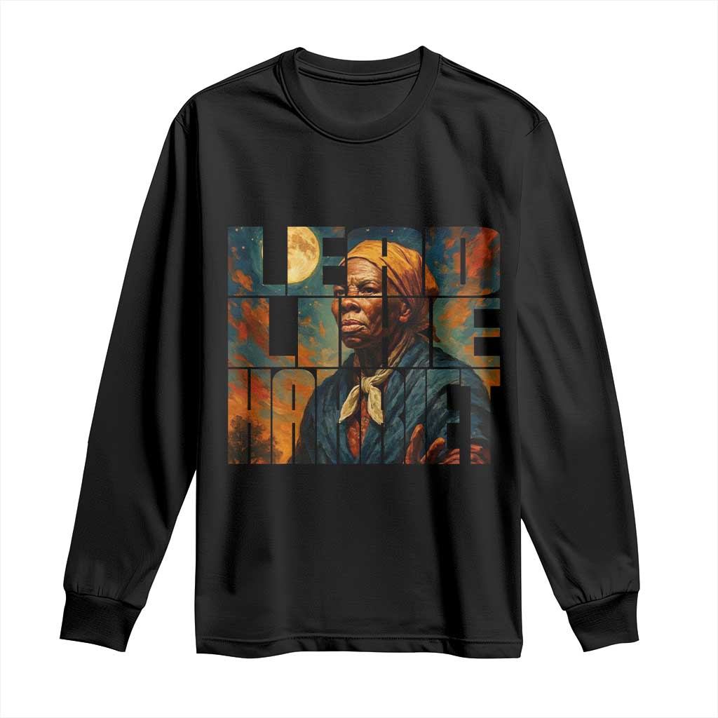 Lead Like Harriet Long Sleeve Shirt Black History Month Juneteenth Quote - African Pride