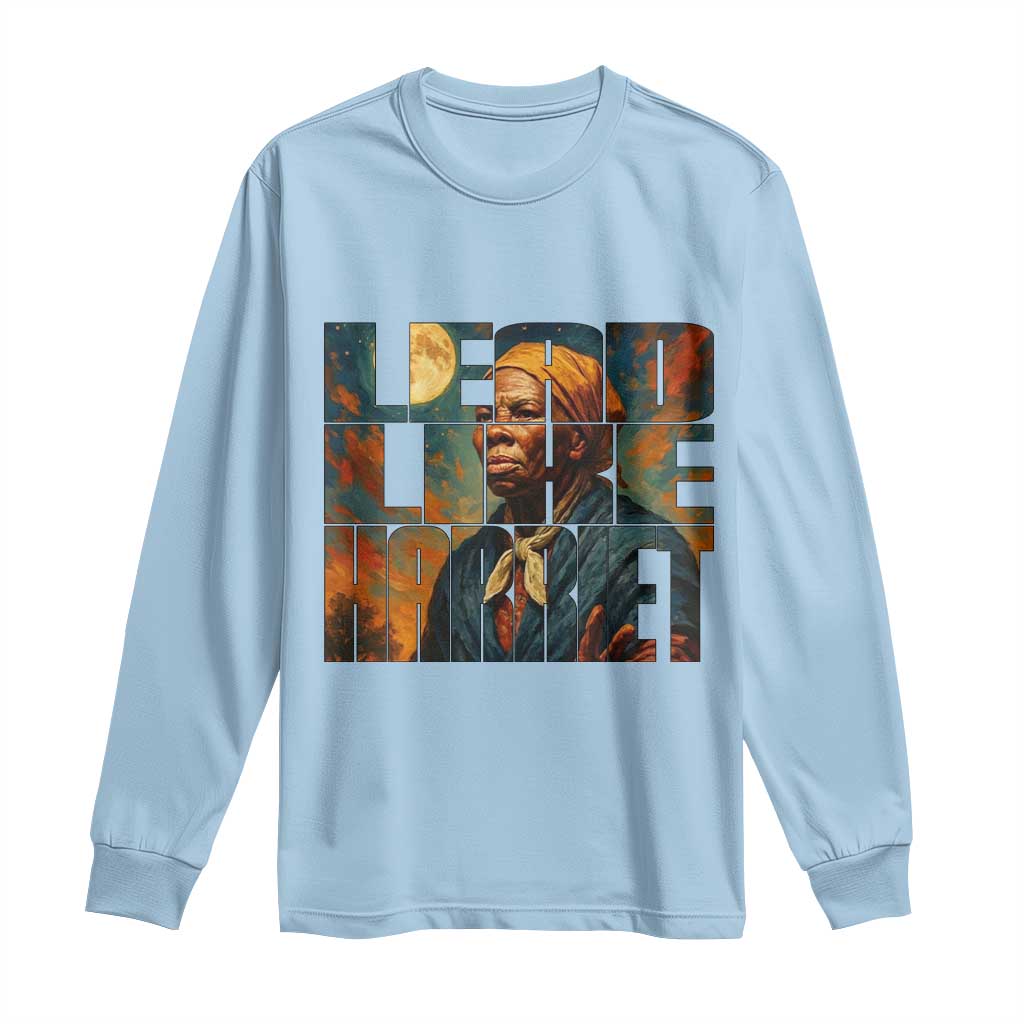 Lead Like Harriet Long Sleeve Shirt Black History Month Juneteenth Quote - African Pride
