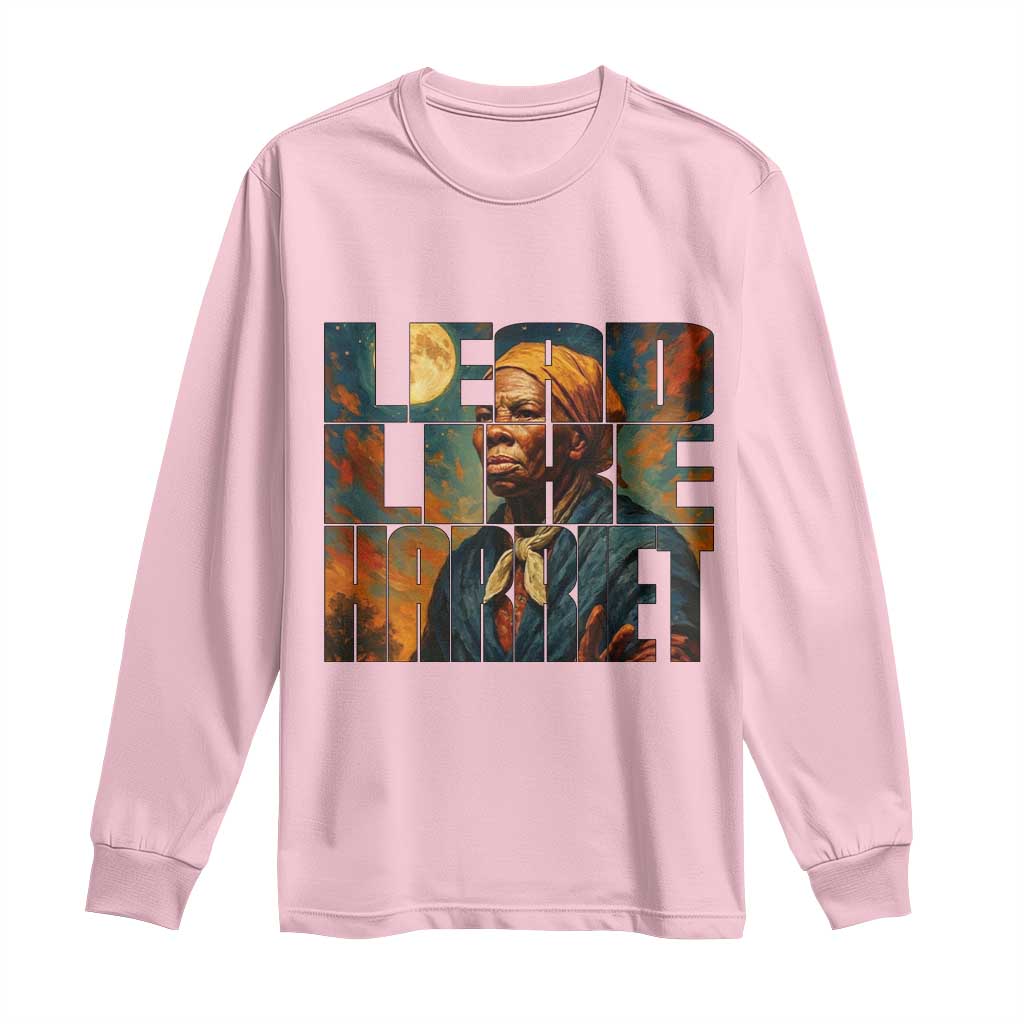 Lead Like Harriet Long Sleeve Shirt Black History Month Juneteenth Quote - African Pride
