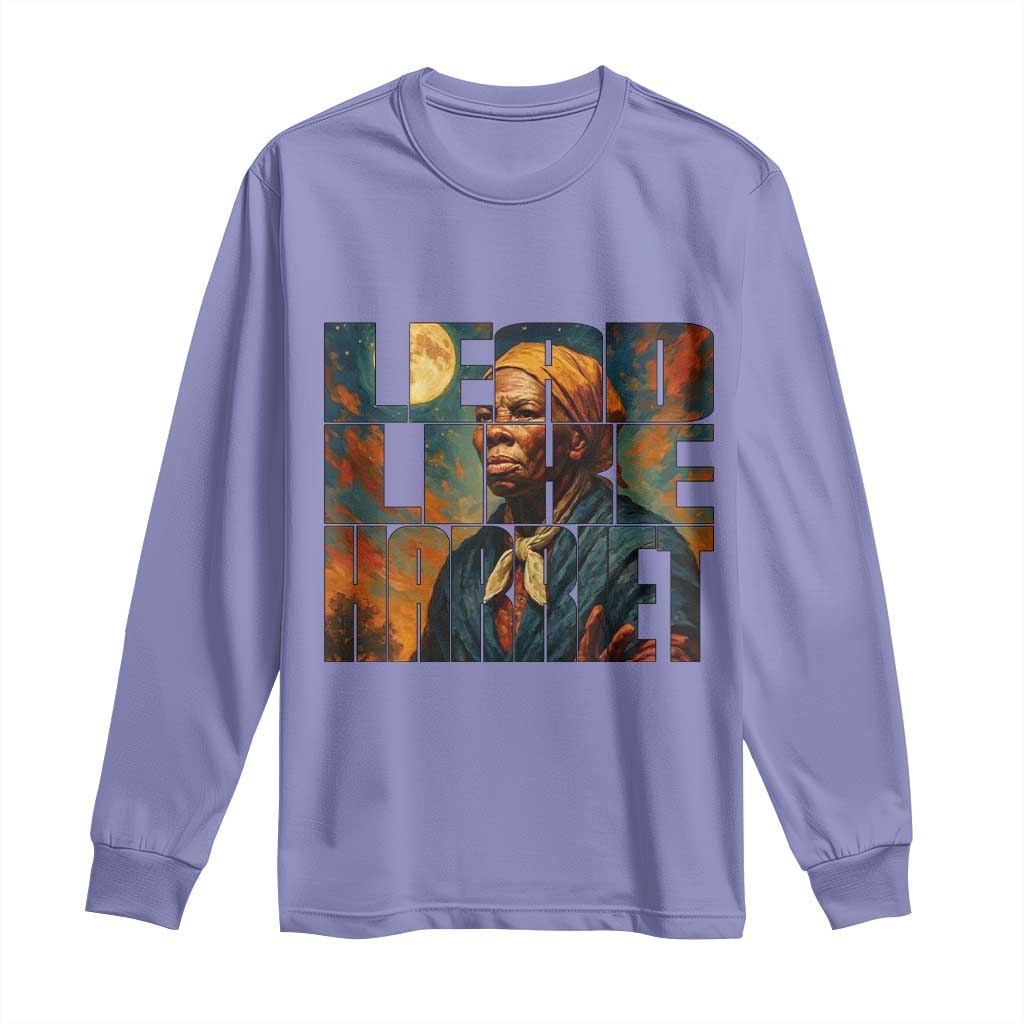 Lead Like Harriet Long Sleeve Shirt Black History Month Juneteenth Quote - African Pride
