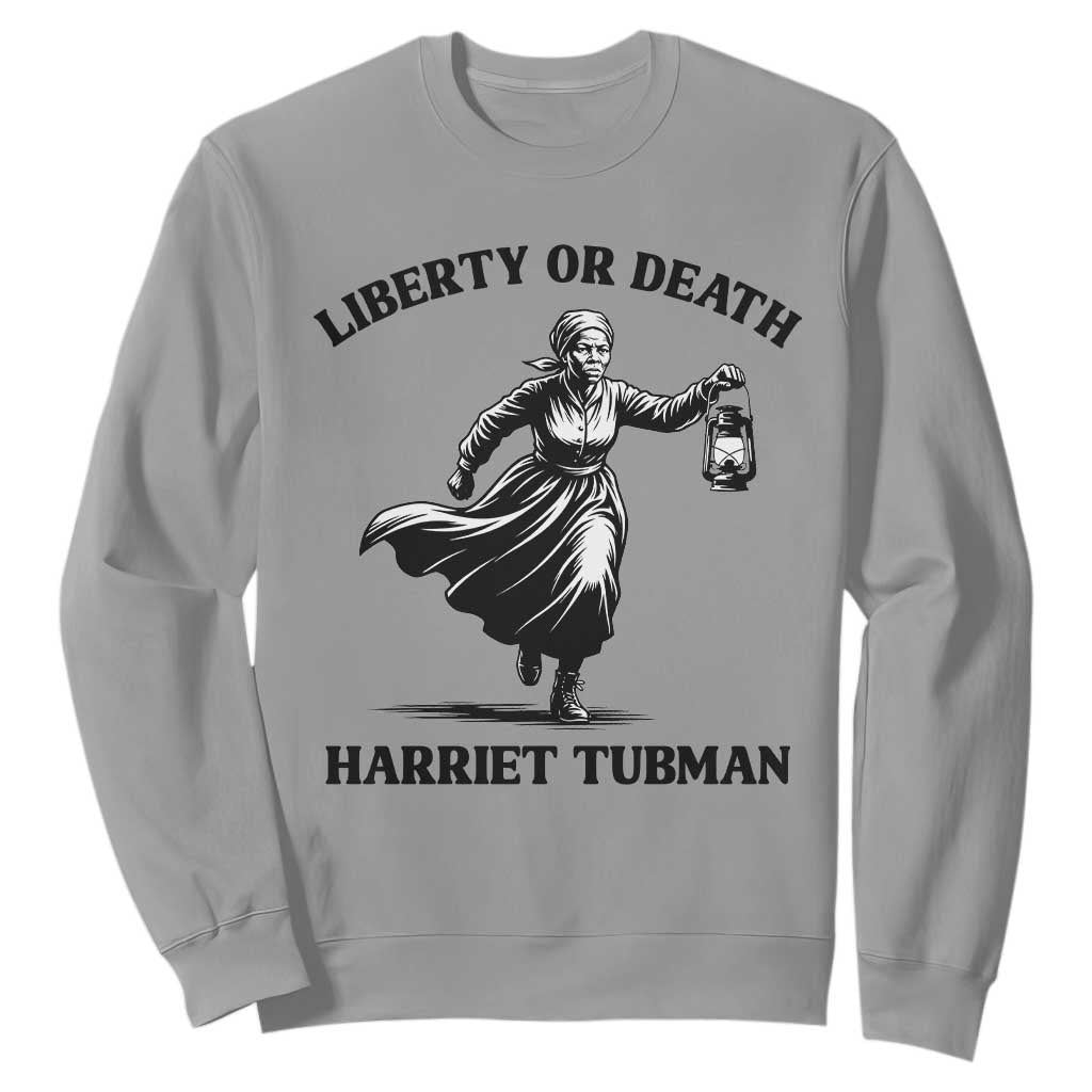 Liberty Or Death Sweatshirt Harriet Tubman Quote - African Pride