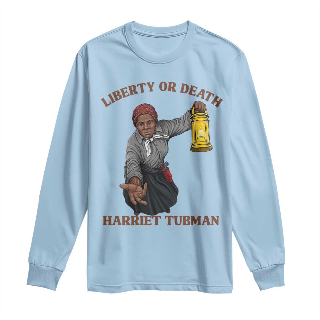 Harriet Tubman Freedom Quote Long Sleeve Shirt Liberty Or Death - African Pride