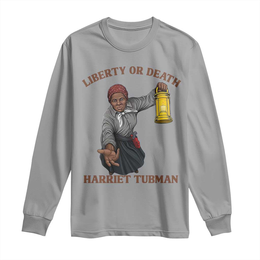 Harriet Tubman Freedom Quote Long Sleeve Shirt Liberty Or Death - African Pride