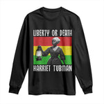 Harriet Tubman Women Leadership Long Sleeve Shirt Liberty Or Death