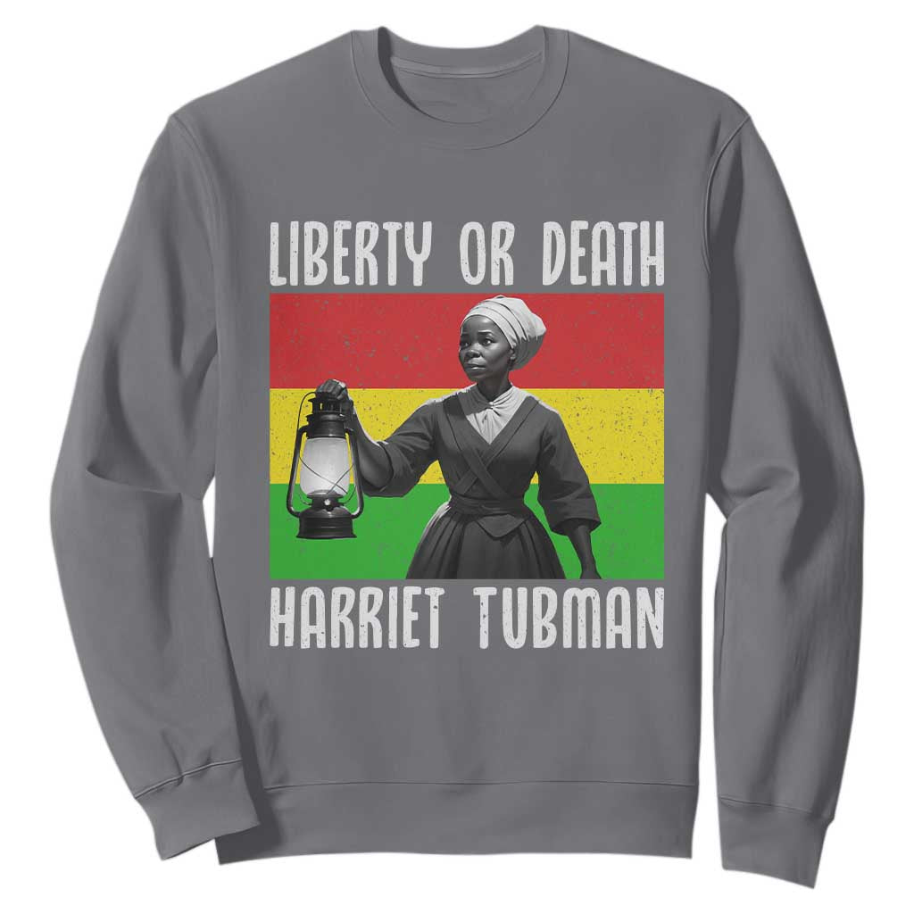 Harriet Tubman Women Leadership Sweatshirt Liberty Or Death