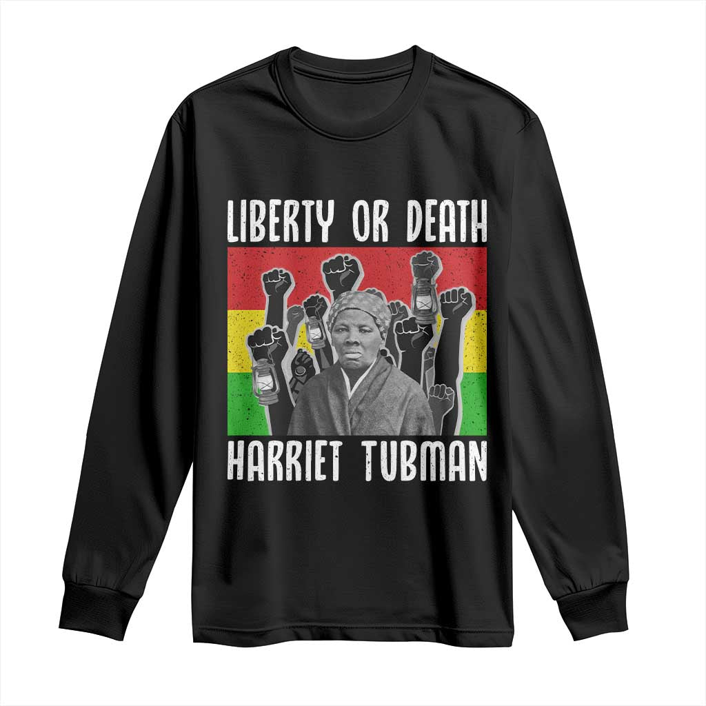 Harriet Tubman Long Sleeve Shirt Liberty Or Death Women Empowerment Quote - African Pride