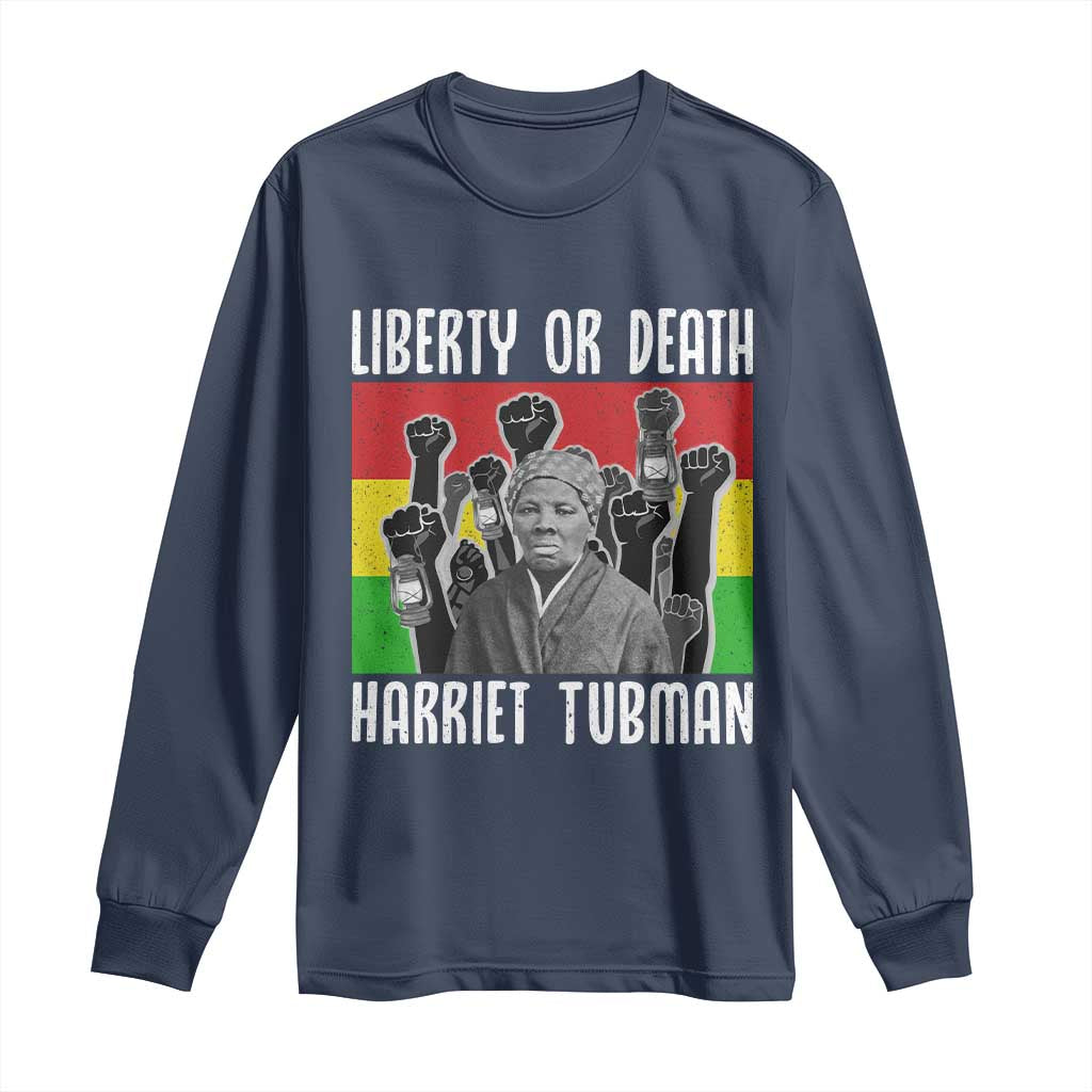 Harriet Tubman Long Sleeve Shirt Liberty Or Death Women Empowerment Quote - African Pride