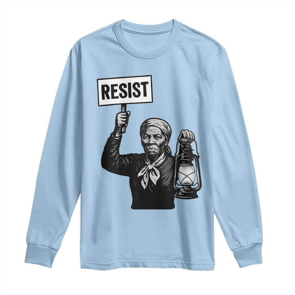 Harriet Tubman Says Resist Long Sleeve Shirt Women Empowerment Quote - African Pride