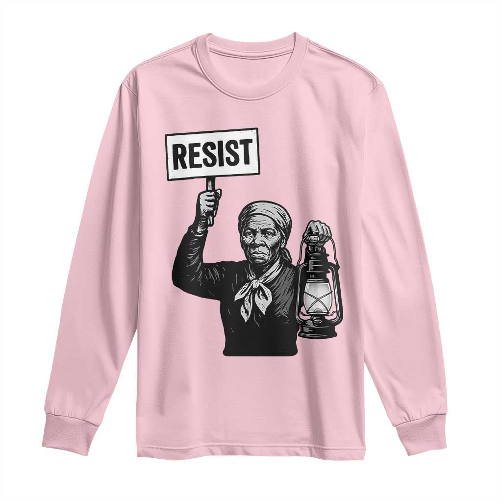 Harriet Tubman Says Resist Long Sleeve Shirt Women Empowerment Quote - African Pride
