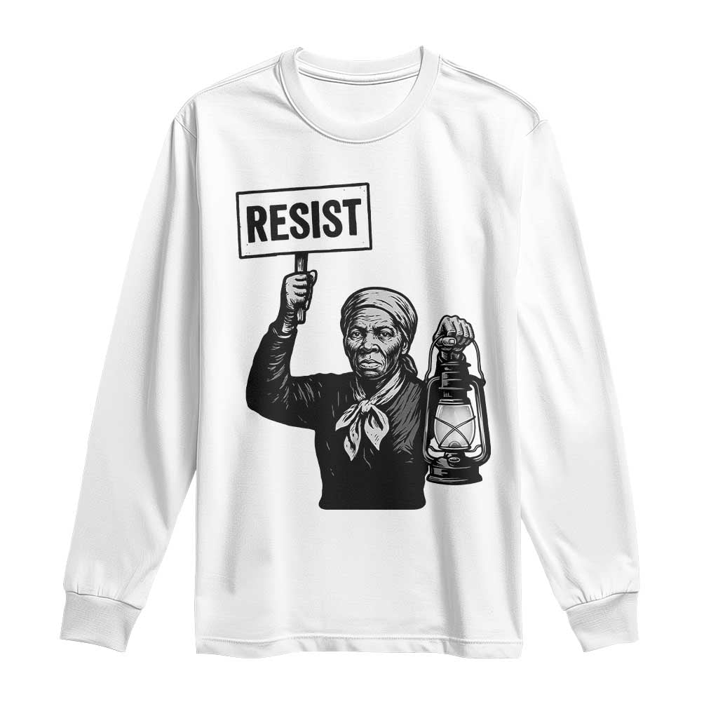 Harriet Tubman Says Resist Long Sleeve Shirt Women Empowerment Quote - African Pride