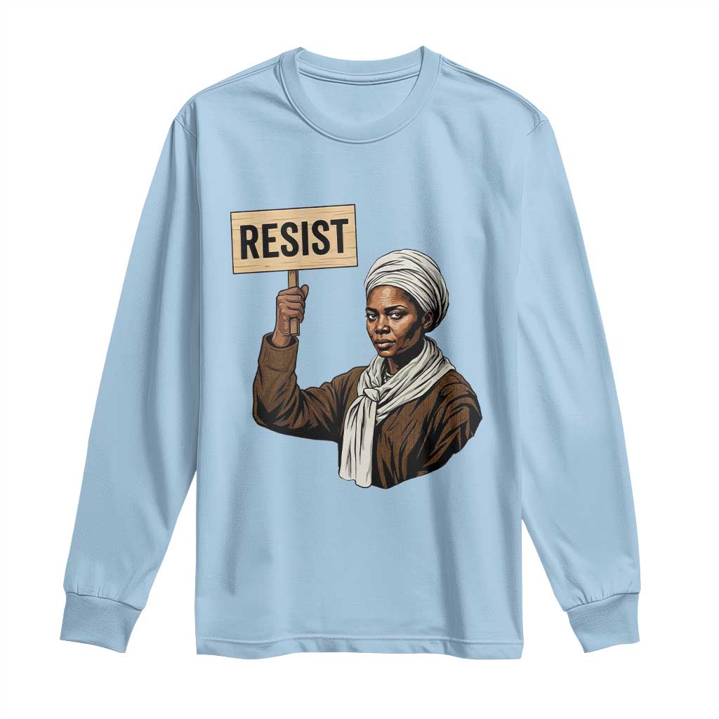Funny Harriet Tubman Says Resist Long Sleeve Shirt Black Pride Inspiration Gift - African Pride