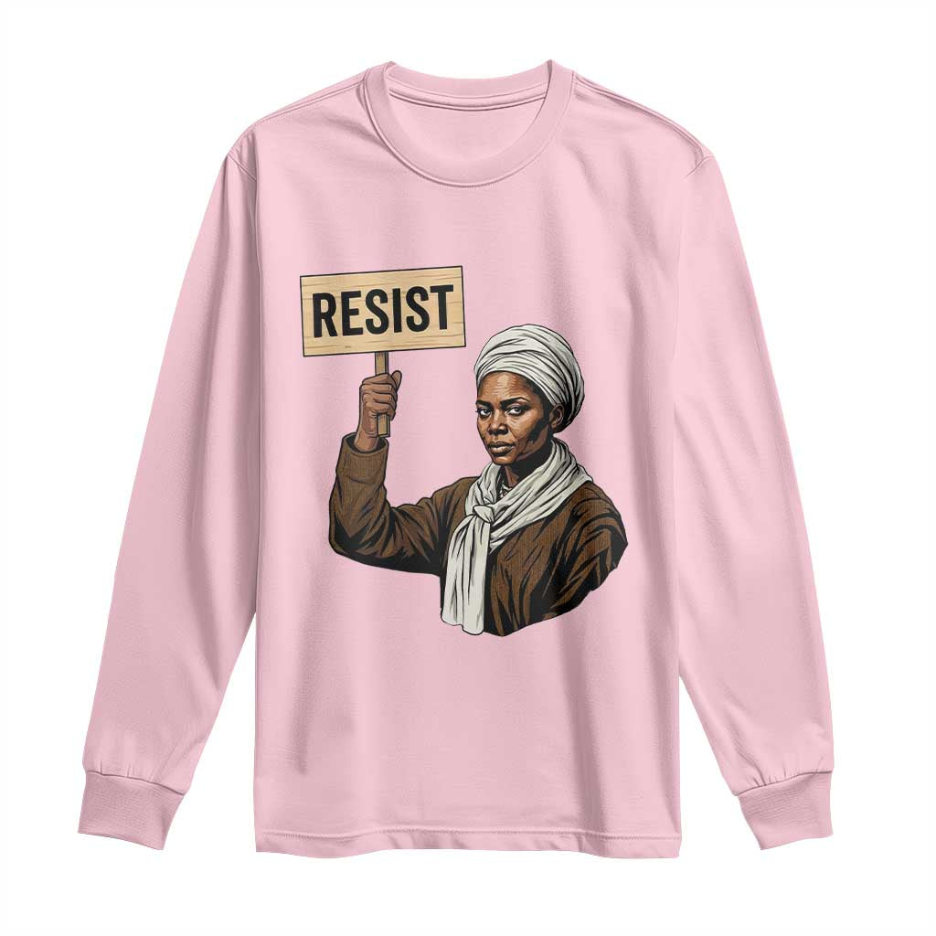 Funny Harriet Tubman Says Resist Long Sleeve Shirt Black Pride Inspiration Gift - African Pride