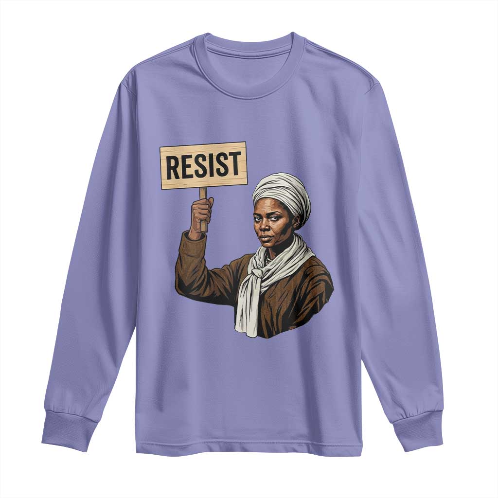 Funny Harriet Tubman Says Resist Long Sleeve Shirt Black Pride Inspiration Gift - African Pride