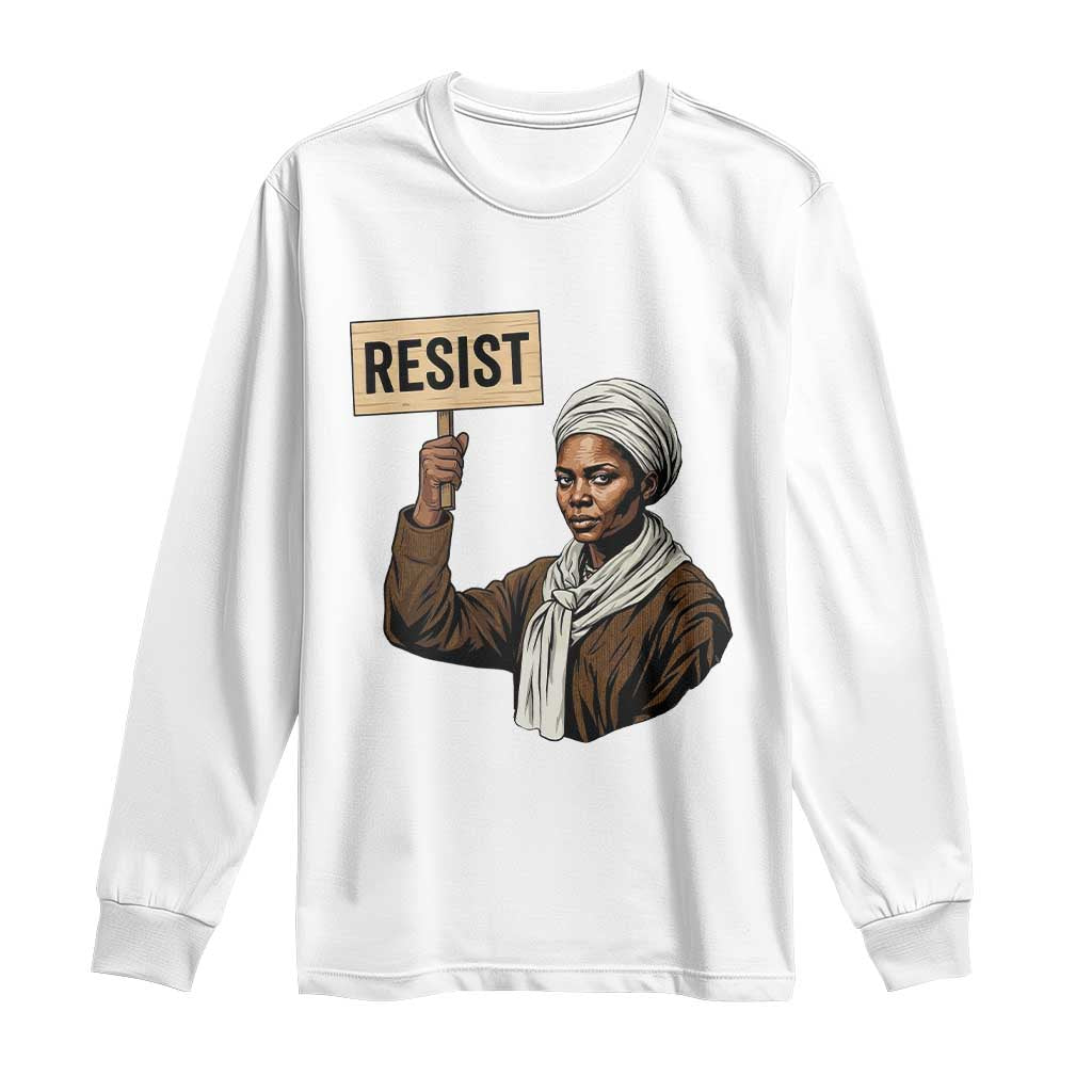 Funny Harriet Tubman Says Resist Long Sleeve Shirt Black Pride Inspiration Gift - African Pride