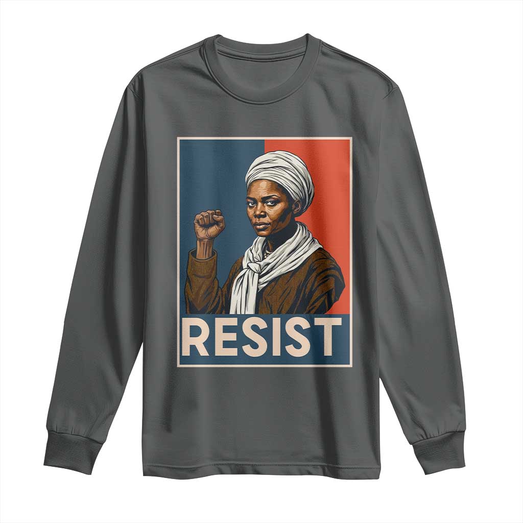 Funny Harriet Tubman Says Resist Long Sleeve Shirt Strong Black Woman Leader - African Pride