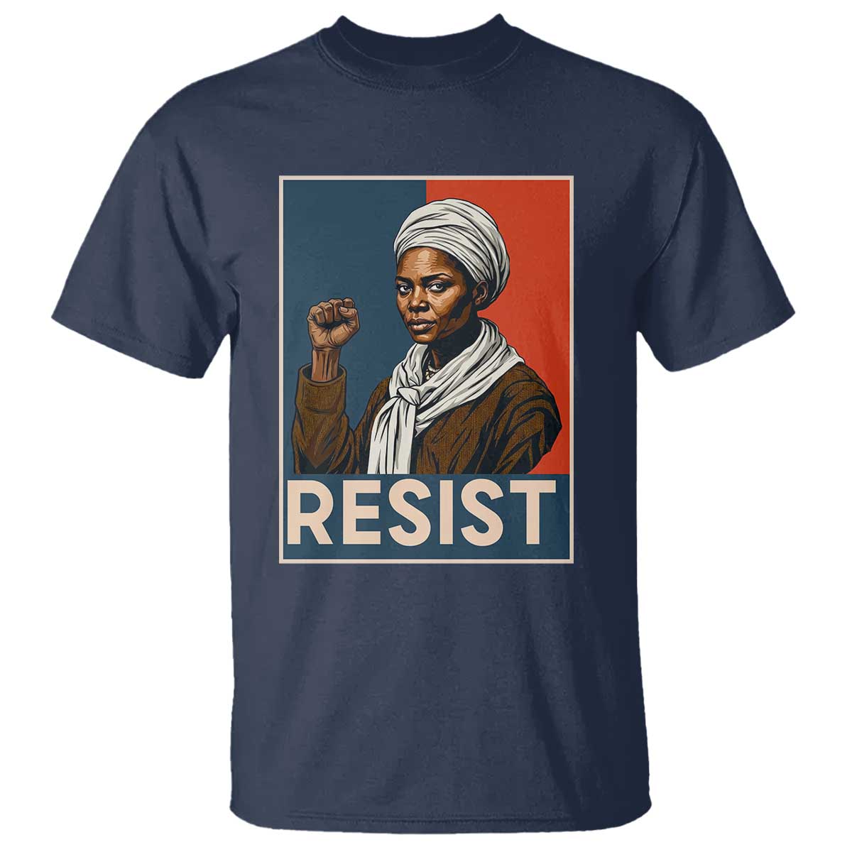 Funny Harriet Tubman Says Resist T Shirt Strong Black Woman Leader - African Pride
