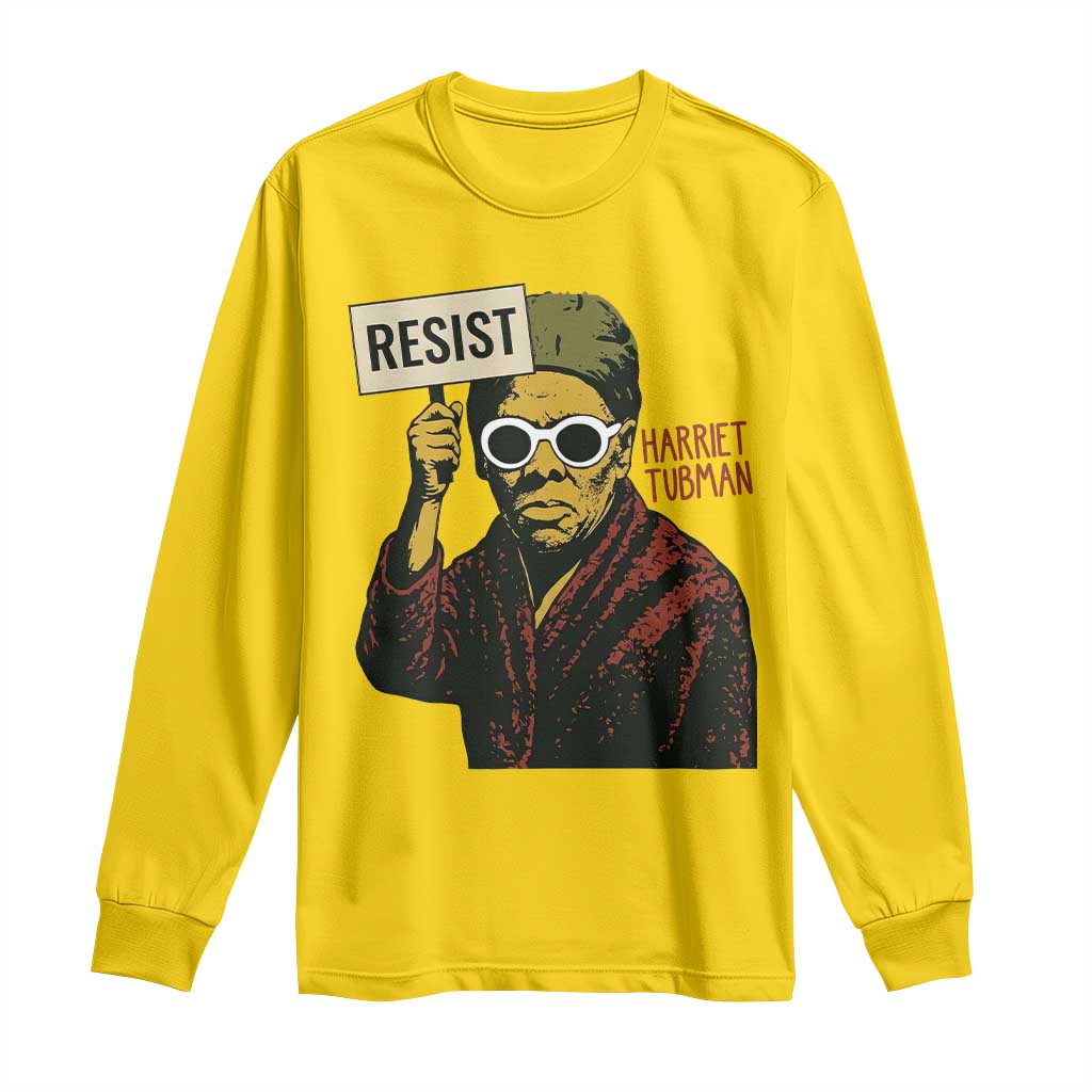 Funny Harriet Tubman Says Resist Long Sleeve Shirt Female Empowerment History Gift - African Pride