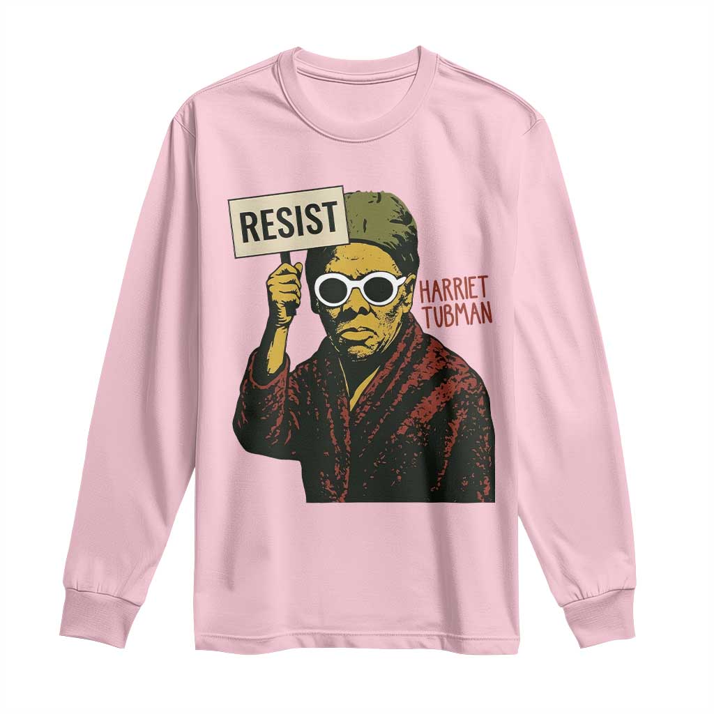Funny Harriet Tubman Says Resist Long Sleeve Shirt Female Empowerment History Gift - African Pride