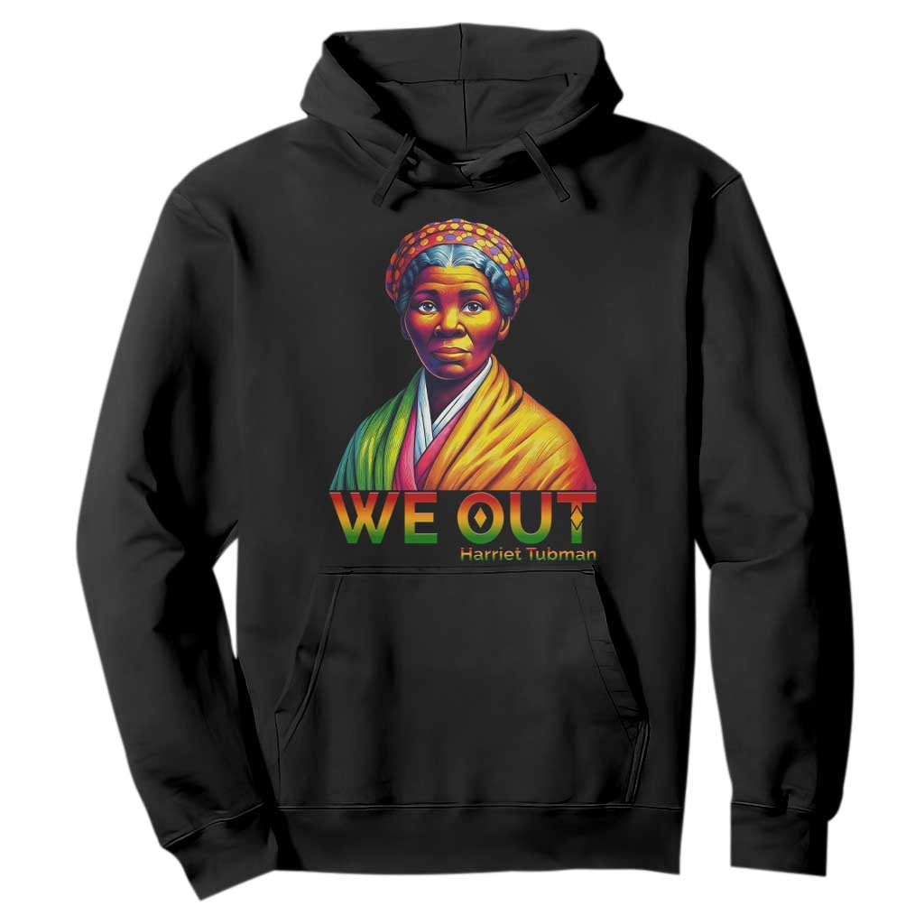 Harriet Tubman We Out Hoodie Female Empowerment History Gift