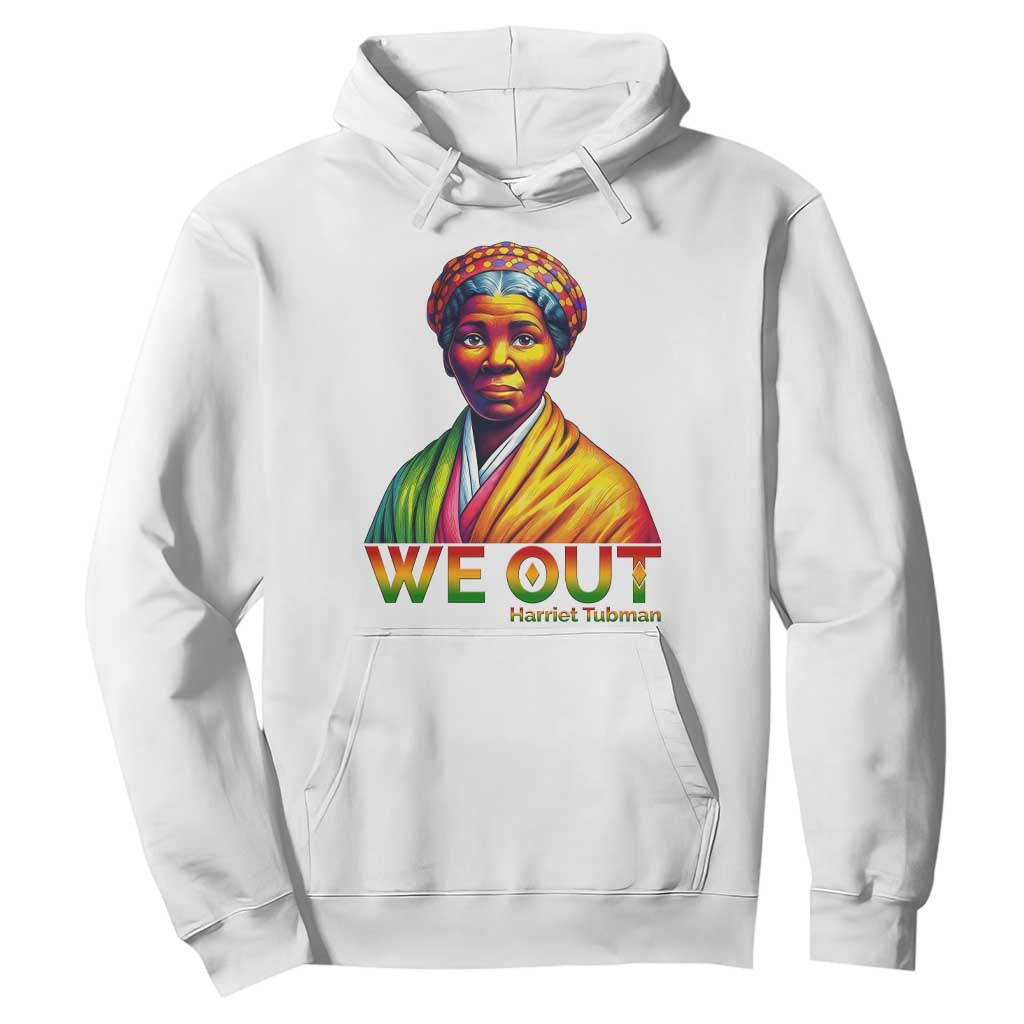 Harriet Tubman We Out Hoodie Female Empowerment History Gift