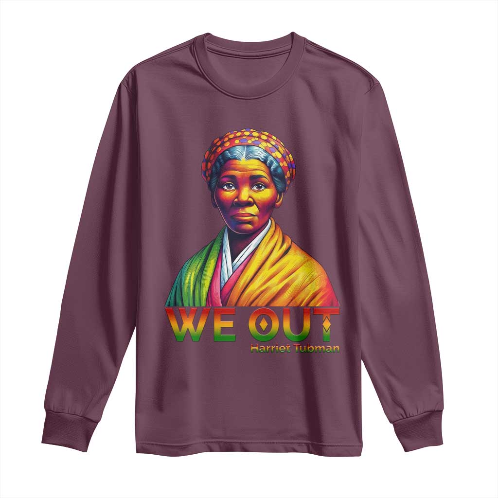 Harriet Tubman We Out Long Sleeve Shirt Female Empowerment History Gift