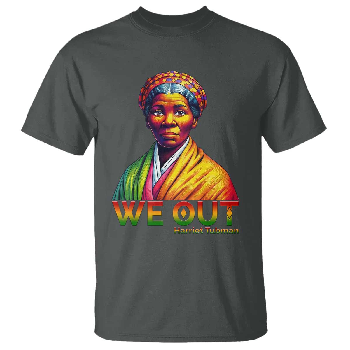 Harriet Tubman We Out T Shirt Female Empowerment History Gift