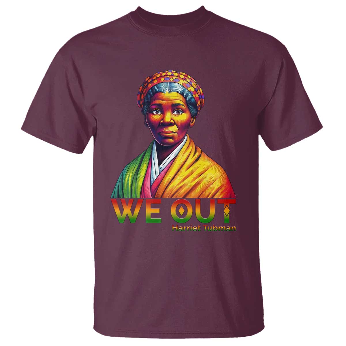 Harriet Tubman We Out T Shirt Female Empowerment History Gift