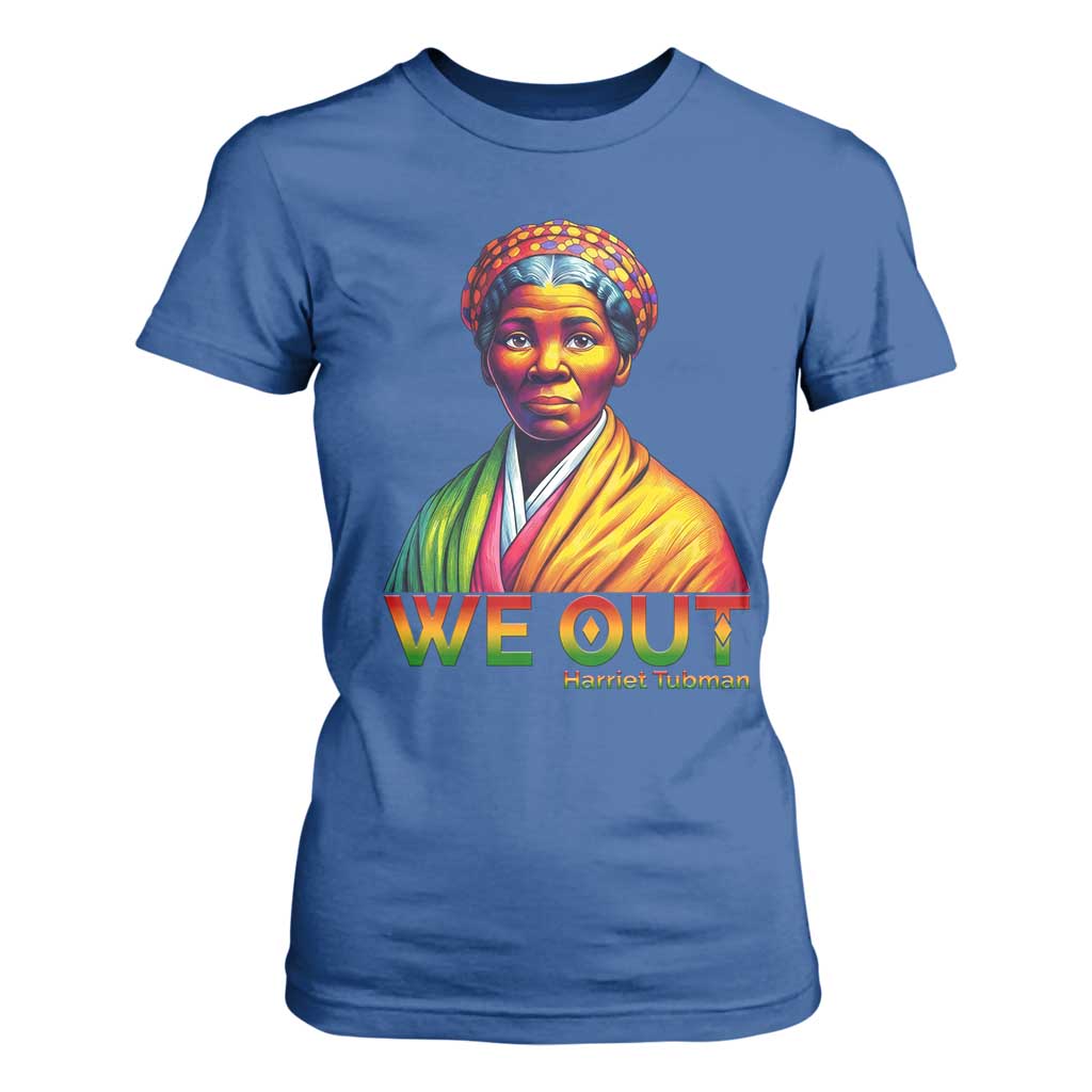 Harriet Tubman We Out T Shirt For Women Female Empowerment History Gift