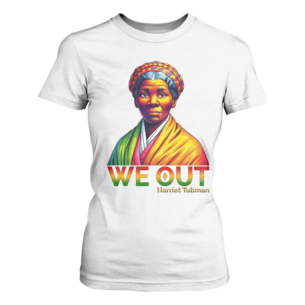 Harriet Tubman We Out T Shirt For Women Female Empowerment History Gift